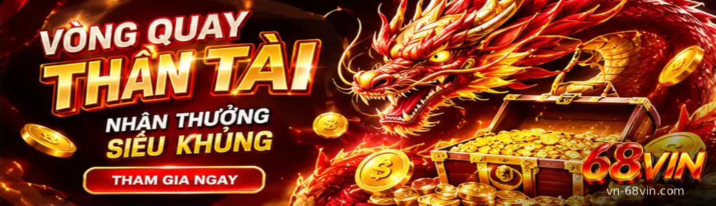 Banner 68VIN giới thiệu vòng quay thần tài với hình ảnh rồng vàng