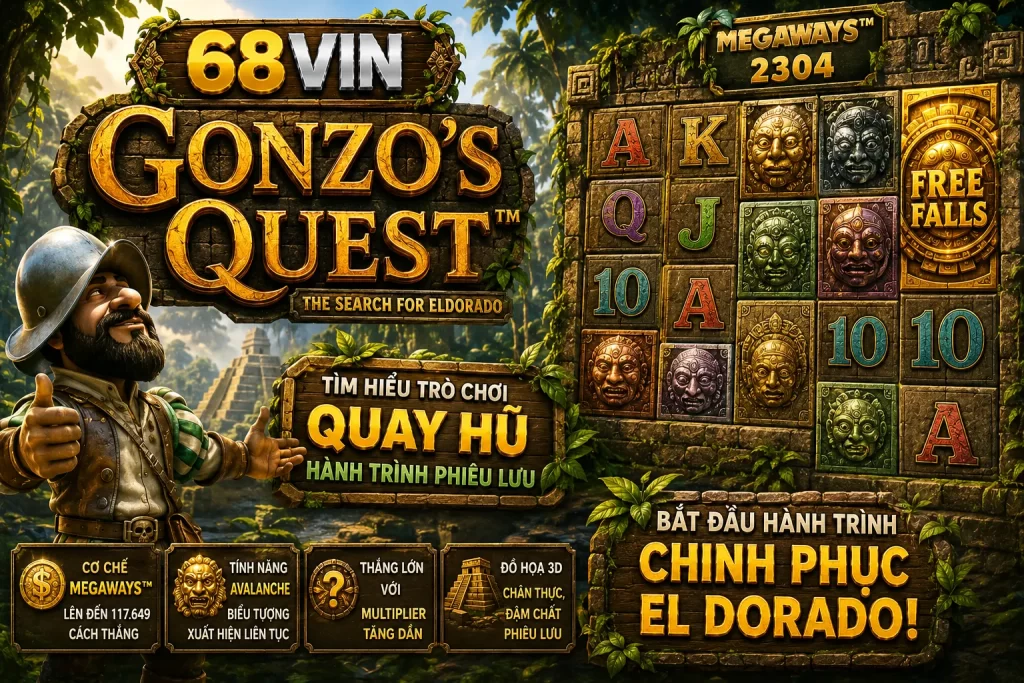 Banner 68VIN Gonzo’s Quest với nhà thám hiểm Gonzo giữa rừng cổ, công trình đá, ánh sáng vàng và khung cảnh phiêu lưu đầy màu sắc.